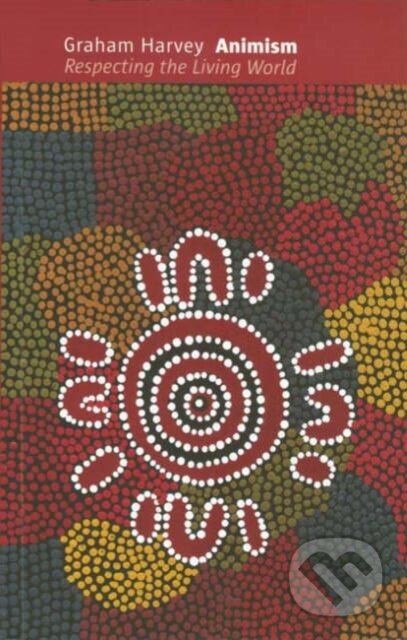Kniha: Animism (Graham Harvey). Columbia University Press, 2020