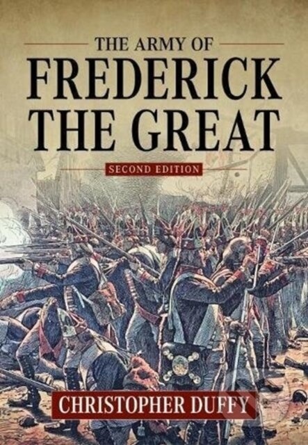 Kniha: The Army of Frederick the Great (Christopher Duffy). Helion, 2020