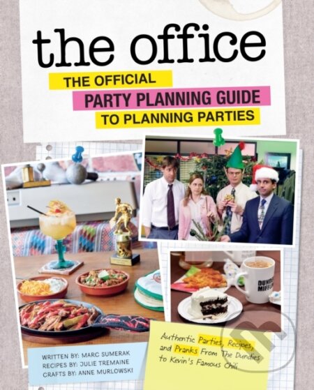 Kniha: The Office: The Official Party Planning Guide to Planning Parties (Marc Sumerak). Insight, 2020