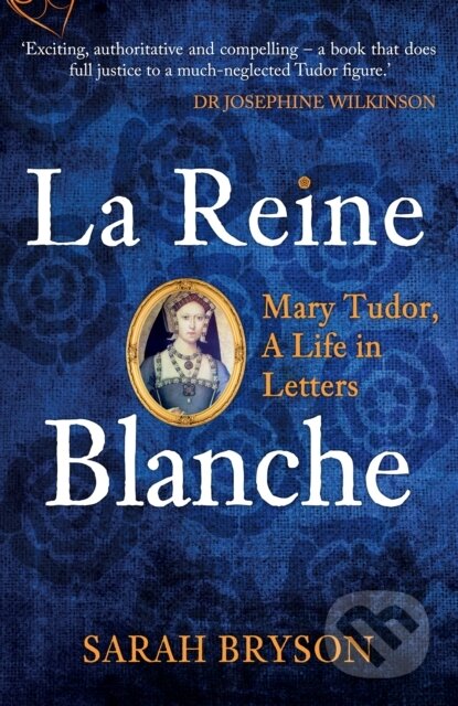 Kniha: La Reine Blanche (Sarah Bryson). Amberley Publishing, 2021
