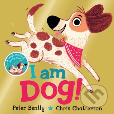 Kniha: I am Dog (Peter Bently). Pan Macmillan, 2021