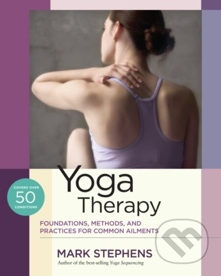 Kniha: Yoga Therapy (Mark Stephens). North Atlantic Books, 2017