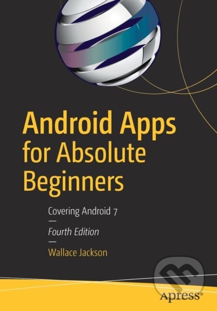 Kniha: Android Apps for Absolute Beginners (Wallace Jackson). Apress, 2017