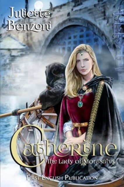Kniha: Catherine: The Lady of Montsalvy (Juliette Benzoni). Telos Publishing, 2021