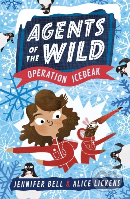 Kniha: Agents of the Wild 2: Operation Icebeak (Jennifer Bell). Walker books, 2020