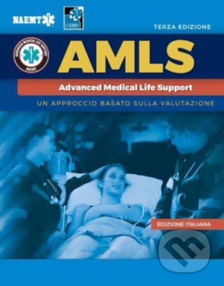 Kniha: Italian AMLS: Supporto Vitale Medico Avanzato with English Course Manual eBook (National Association of Emergency Medical Technicians). Jones and Bartlett, 2021