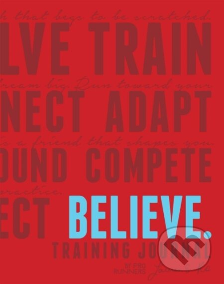 Kniha: Believe Journal (Lauren Fleshman a Róisín McGettigan-Dumas). Velopress, 2017