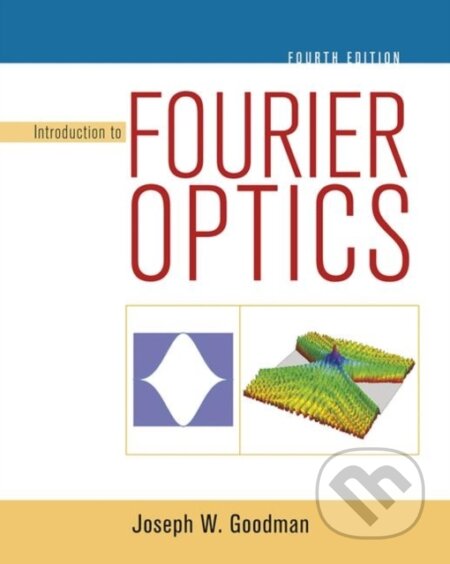 Kniha: Introduction to Fourier Optics (Joseph Goodman). , 2017