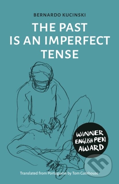 Kniha: The Past is an Imperfect Tense (Bernardo Kucinski). , 2020