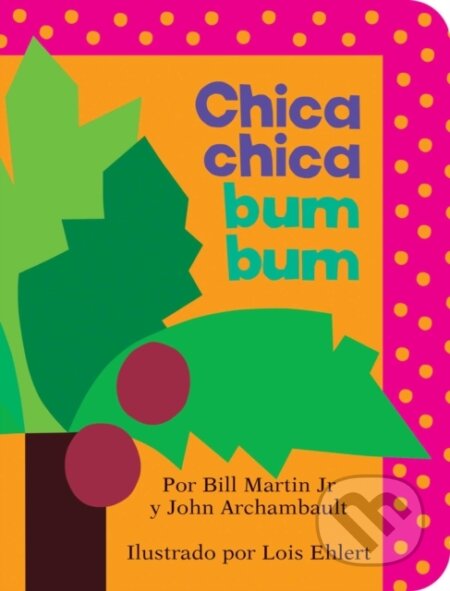 Kniha: Chica chica bum bum (Chicka Chicka Boom Boom) (Bill Martin Jr a John Archambault). Libros Para Ninos, 2018