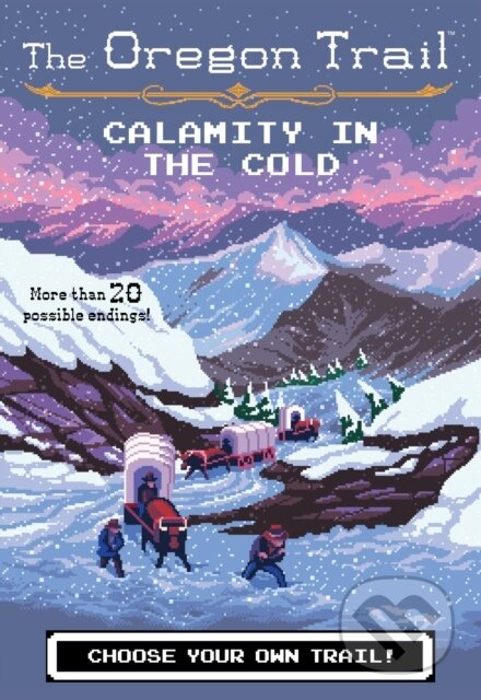 Kniha: The Oregon Trail: Calamity in the Cold (Jesse Wiley). Clarion Books, 2019