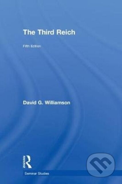 Kniha: The Third Reich (David G. Williamson). Routledge, 2018