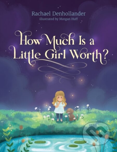 Kniha: How Much Is a Little Girl Worth? (Rachael Denhollander). Tyndale House Publishers, 2019