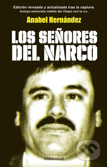 Kniha: Los senores del narco / Narcoland (Anabel Hernandez). Debolsillo, 2020
