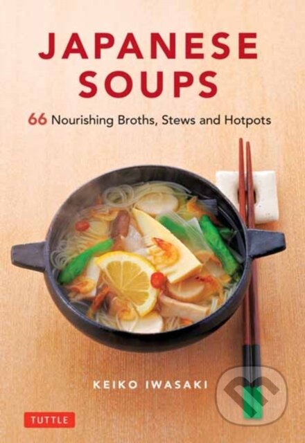 Kniha: Japanese Soups (Keiko Iwasaki). Tuttle Publishing, 2021