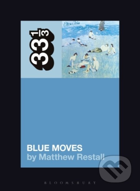 Kniha: Elton John's Blue Moves (Matthew Restall). Bloomsbury, 2020