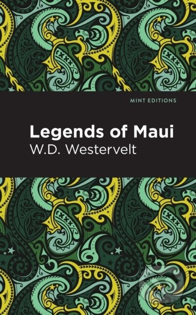 Kniha: Legends of Maui (W. D. Westervelt). Mint Editions, 2021