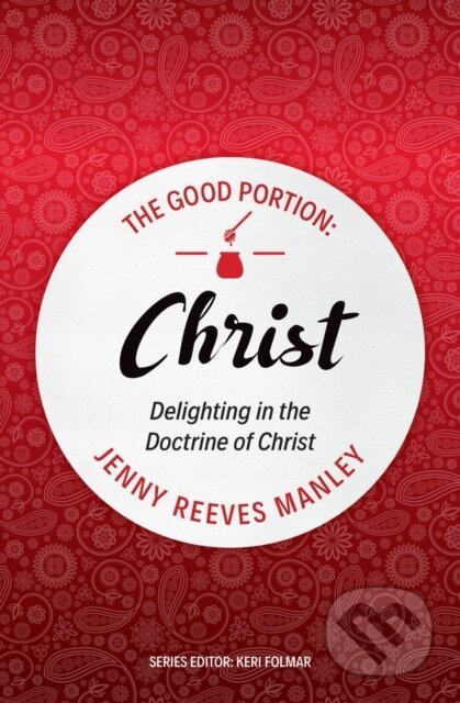 Kniha: The Good Portion – Christ (Jenny Reeves Manley). , 2020
