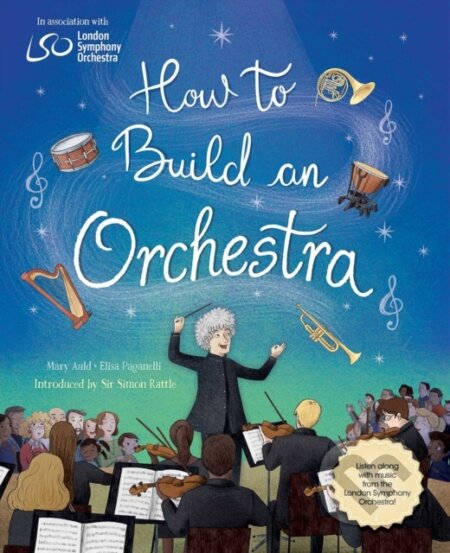 Kniha: How to Build an Orchestra (Mary Auld). , 2020