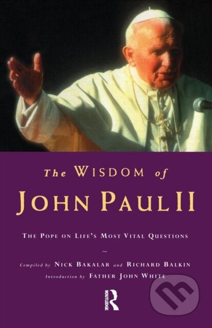 Kniha: The Wisdom of John Paul II (Nick Bakalar a Richard Balkin). Routledge, 2019