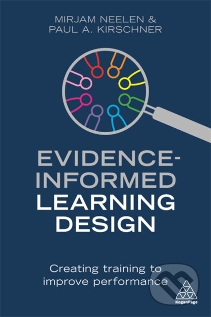 Kniha: Evidence-Informed Learning Design (Mirjam Neelen a Paul A. Kirschner). Kogan Page, 2020