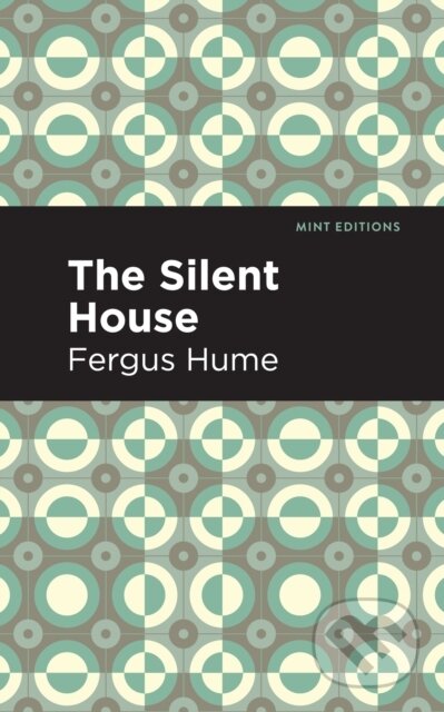 Kniha: The Silent House (Fergus Hume). Mint Editions, 2021