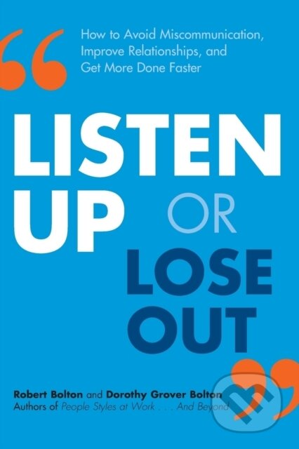 Kniha: Listen Up or Lose Out (Dorothy Grover Bolton a Robert Bolton). Amacom, 2018