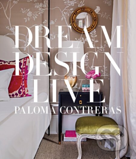 Kniha: Dream Design Live (Paloma Contreras). ABRAMS, 2018
