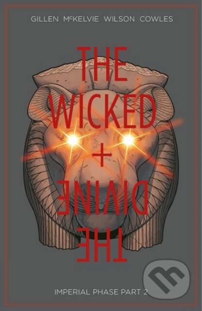 Kniha: Wicked + The Divine Volume 6: Imperial Phase II (Kieron Gillen). Image Comics, 2018