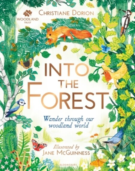 Kniha: The Woodland Trust: Into The Forest (Christiane Dorion). Bloomsbury, 2019