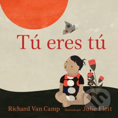 Kniha: Tú eres tú (Richard Van Camp). , 2020