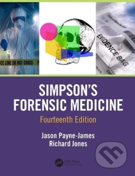 Kniha: Simpson's Forensic Medicine, 14th Edition (Jason Payne-James a Richard Martin Jones). CRC Press, 2019