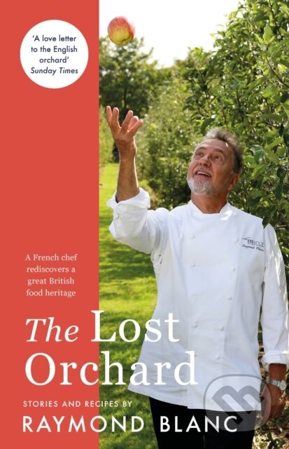Kniha: The Lost Orchard (Raymond Blanc). Headline Home, 2020