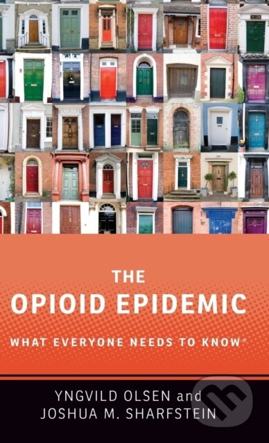 Kniha: The Opioid Epidemic (Joshua M. Sharfstein a Yngvild Olsen). Oxford University Press, 2019