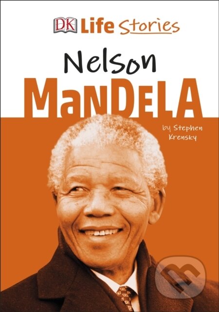 Kniha: DK Life Stories Nelson Mandela (Stephen Krensky). Dorling Kindersley Children, 2019