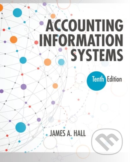 Kniha: Accounting Information Systems (James Hall). , 2018