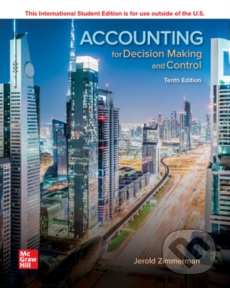 Kniha: ISE Accounting for Decision Making and Control (Jerold Zimmerman). McGraw-Hill, 2019