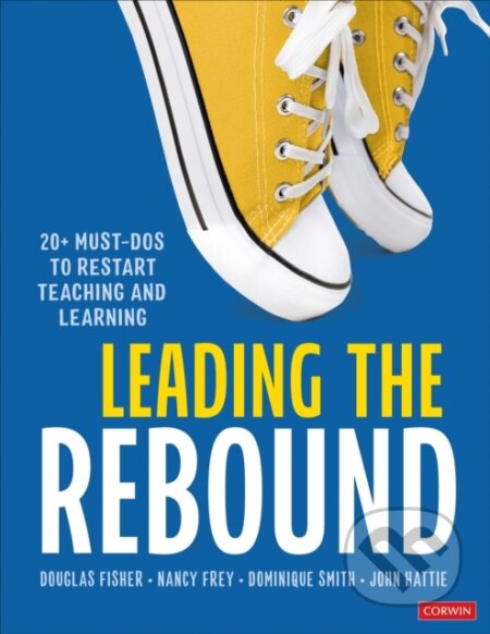 Kniha: Leading the Rebound (Dominique Smith, Nancy Frey, John Hattie a Douglas Fisher). , 2021