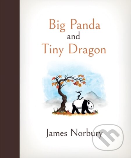 Kniha: Big Panda and Tiny Dragon (James Norbury). , 2021