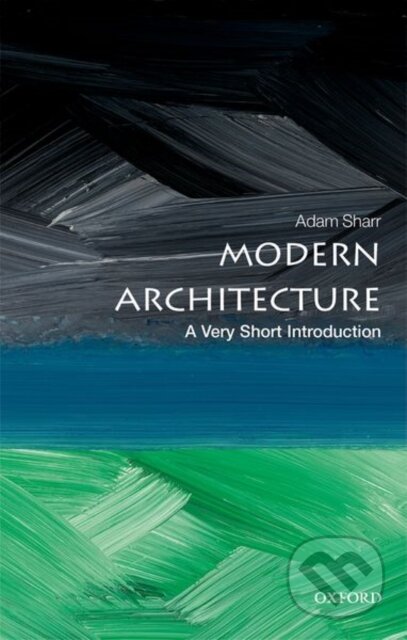 Kniha: Modern Architecture (Adam Sharr). Oxford University Press, 2018