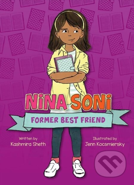 Kniha: Nina Soni, Former Best Friend (Kashmira Sheth). Peachtree, 2020
