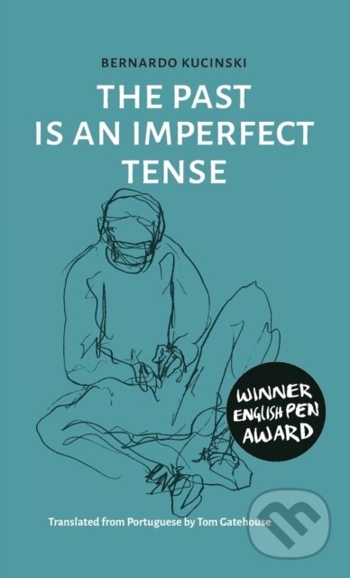 Kniha: The Past is an Imperfect Tense (Bernardo Kucinski). , 2020