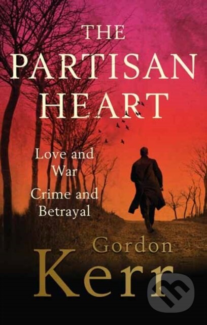 Kniha: The Partisan Heart (Gordon Kerr). Muswell, 2019