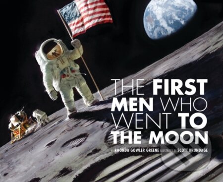 Kniha: The First Men Who Went to the Moon (Rhonda Gowler Greene). , 2019
