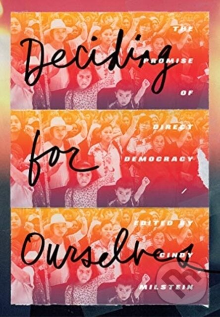 Kniha: Deciding For Ourselves (Cindy Milstein). , 2020