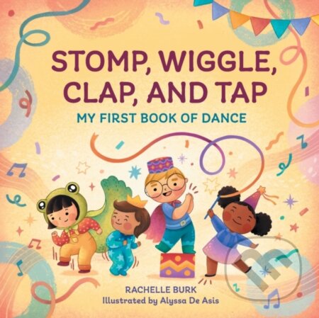 Kniha: Stomp, Wiggle, Clap, and Tap (Rachelle Burk). Rockridge, 2021