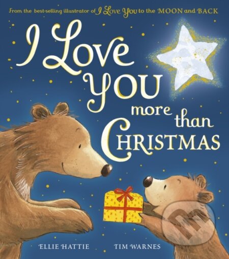 Kniha: I Love You More Than Christmas (Ellie Hattie). Little Tiger, 2020