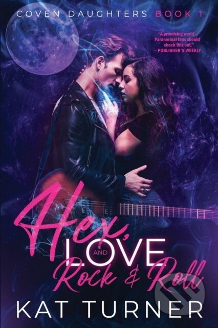 Kniha: Hex, Love, and Rock and Roll (Kat Turner). City Owl Press, 2020