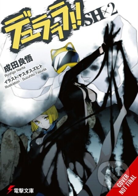 Kniha: Durarara!! SH, Vol. 2 (light novel) (Ryohgo Narita a Suzuhito Yasuda). Yen Press, 2021