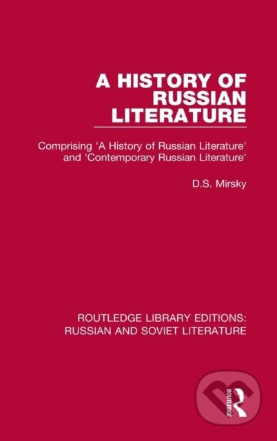 Kniha: A History of Russian Literature (D.S. Mirsky a Francis J. Whitfield). Routledge, 2021